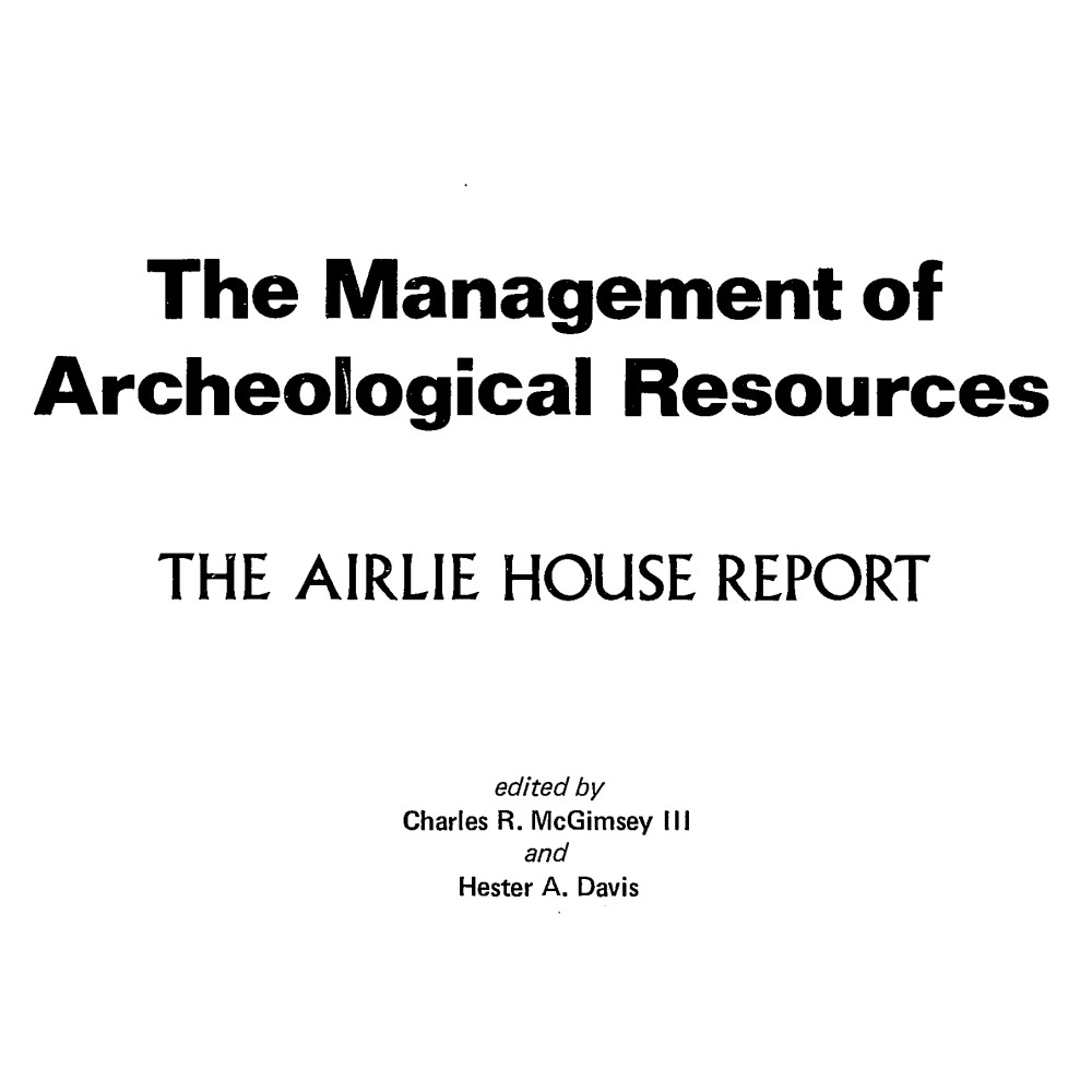 The Management of Archeological Resources: The Airlie House Report